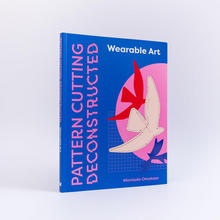 Load image into Gallery viewer, Pattern Cutting Deconstructed: Wearable Art