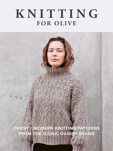 Knitting for Olive: 20 Modern Knitting Patterns from the Iconic Danish Brand