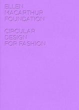 Load image into Gallery viewer, Ellen MacArthur Foundation Circular Design for Fashion Book