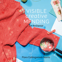 Load image into Gallery viewer, Front Cover Visible creative mending for Knitwear book by Flora Collingwood Norris. Full colour hardback book with in depth images diagrams and descriptions of repair techniques from darning, swiss darning and decorative embroidery for mending and preserving knitwear. Glasgow