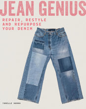 Load image into Gallery viewer, Jean Genius: Repair, Reimagine &amp; Repurpose Your Denim
