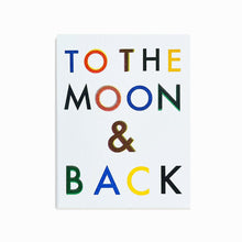 Load image into Gallery viewer, To The Moon &amp; Back Mini Card
