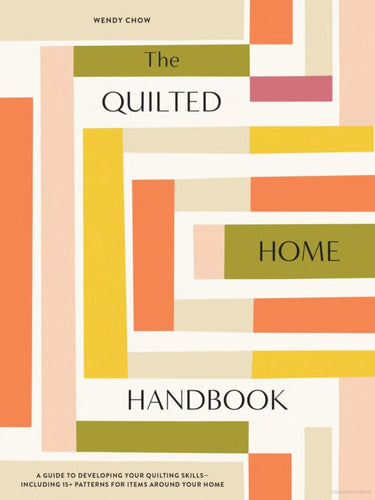 Quilters Home Handbook, Scotland, Glasgow, Wendy Chow, Quilting, Home sewing, Front Cover 