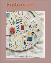 Load image into Gallery viewer, Embroidery: A Modern Guide to Botanical Embroidery
