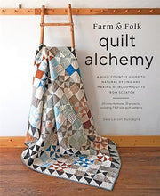 Load image into Gallery viewer, Farm &amp; Folk Quilt Alchemy
