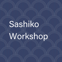 Load image into Gallery viewer, Sashiko Workshop
