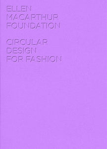 Circular Design for Fashion - Ellen MacArthur Foundation