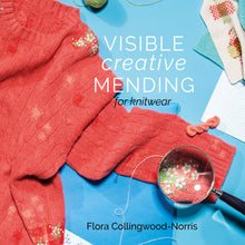 Load image into Gallery viewer, Front Cover Visible creative mending for Knitwear book by Flora Collingwood Norris. Full colour hardback book with in depth images diagrams and descriptions of repair techniques from darning, swiss darning and decorative embroidery for mending and preserving knitwear. Glasgow

